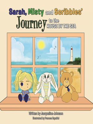 cover image of Sarah, Misty and Scribbles' Journey to the House by the Sea